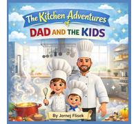The Kitchen Adventures of Dad and the Kids