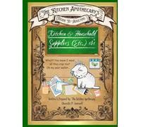 The Kitchen Apothecary's Guide To Adulting; Kitchen & Household Supplies (Etc.) 101!