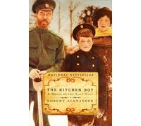The Kitchen Boy: A Novel of the Last Tsar: 1 (Romanov Novel)