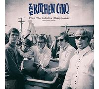 The Kitchen Cinq - When The Rainbow Disappears: An Anthology 1965-68