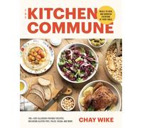 The Kitchen Commune : Meals to Heal and Nourish Everyone at Your Table