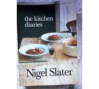 The Kitchen Diaries: A Year in the Kitchen With Nigel Slater