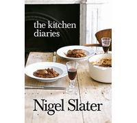 The Kitchen Diaries by Nigel Slater (April 19 2007)