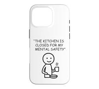 The Kitchen Is Closed For My Mental Safety Humor Case for iPhone 16 Pro