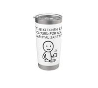 The Kitchen is Closed for My Mental Safety Humor Stainless Steel Insulated Tumbler
