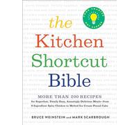The Kitchen Shortcut Bible: More than 200 Recipes to Make Real Food Fast
