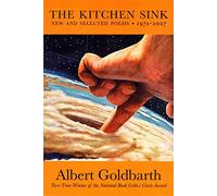 The Kitchen Sink: New and Selected Poems, 1972-2007