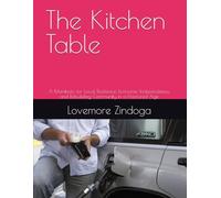 The Kitchen Table: A Manifesto for Local Resilience, Economic Independence, and Rebuilding Community in a Fractured Age