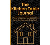 The Kitchen Table Journal: Where Important Message Live (and Unimportant Ones Too!)