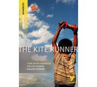 The Kite Runner: York Notes Advanced - everything you need to study and prepare for the 2027, 2028 exams