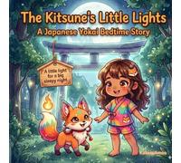 The Kitsune's Little Lights: A Japanese Yokai Bedtime Story (Yokai Nights)