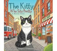The Kitty: Who Sits Pretty A Rescue Story