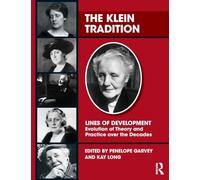 The Klein Tradition: Lines of Development--Evolution of Theory and Practice over the Decades (The Lines of Development)
