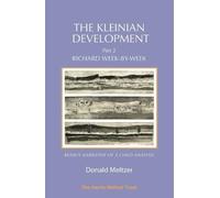 The Kleinian Development - Part II: Richard Week-by-Week: Melanie Klein's 'Narrative of a Child Analysis': 2