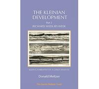 The Kleinian Development - Part II: Richard Week-by-Week: Melanie Klein's 'Narrative of a Child Analysis': 2