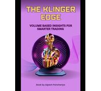 The Klinger Edge: Volume-Based Insights for Smarter Trading (Pro Trader Advanced Strategy and Next Level Special Indicators Series)
