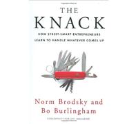The Knack: How Street-Smart Entrepreneurs Learn to Handle Whatever Comes Up