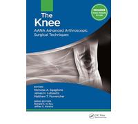 The Knee: AANA Advanced Arthroscopic Surgical Techniques (AANA Advanced Arthroscopic Techniques series)