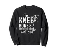 The Knee Bone’s Connected To The Well Sh!t Amputee Sweatshirt
