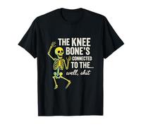 The Knee Bone's Connected - Funny Survivors Humor T-Shirt