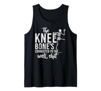 The Knee Bone's Connected To The Well, Shit Amputee Gifts Tank Top