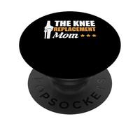 The Knee Replacement Mom Mothers Day Surgery PopSockets Adhesive PopGrip