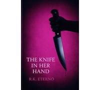 The knife in her hand: The story of Blame, Silence and survival