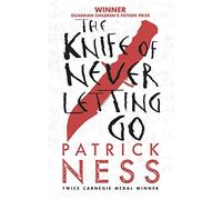The Knife of Never Letting Go (Chaos Walking) by Patrick Ness (2014-06-05)