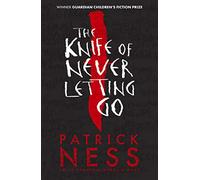 The Knife of Never Letting Go