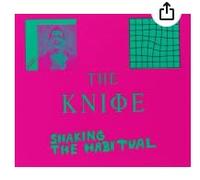 The Knife - Shaking The Habitual