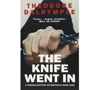 The Knife Went In: A Prison Doctor on Britain's Dark Side