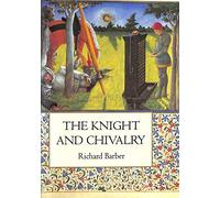 The Knight and Chivalry - Revised edition