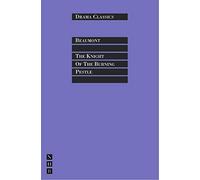 The Knight of the Burning Pestle (NHB Drama Classics)