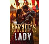 The Knight’s Lady: A Steamy BWWM Interracial Multicultural Standalone 1352 Time Travel Forbidden Love Medieval Historical Romance (STOLEN BY TIME)