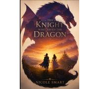 The Knight Who Saved the Dragon