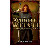 The Knight Witch: and Other Epic Poems