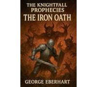 The Knightfall Prophecies: The Iron Oath: 1