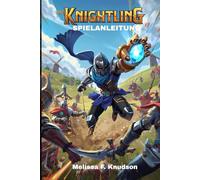 The Knightling SPIELANLEITUNG: hr ultimativer Begleiter zu The Knightling, von Anfängertipps bis hin zu Expertentaktiken. Entdecken Sie Builds, ... um jede Herausforderung zu meistern.