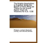 The Knights Hospitallers in England: Being the Report of Prior Philip de Thame to the Grand Master E