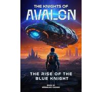 The Knights of Avalon (KOA): Rise of the Blue Knight