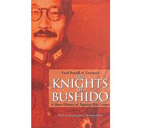 The Knights of Bushido: A Short History of Japanese War Crimes
