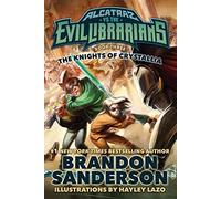 The Knights of Crystallia: Alcatraz vs. the Evil Librarians: 3