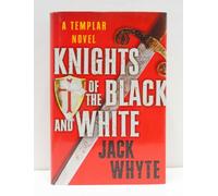 The Knights of the Black and White (Templar Trilogy)
