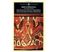 The Knights; Peace; The Birds; The Assembly Women; Wealth (Penguin Classics) by Aristophanes (1978-07-27)