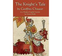 The Knight's Tale: In a Modern English Version by Simon Webb