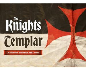 The Knights Templar: A History Strange and True