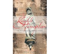 The Knights Templar: The Mystery of the Warrior Monks