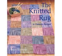 The Knitted Rug: 21 Fantastic Designs