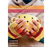 The Knitter's Bible - Knitted Accessories