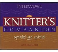 The Knitter's Companion: Expanded and Updated (The Companion Series)
